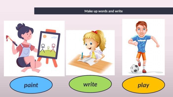 Make up words and writewriteplaypaint