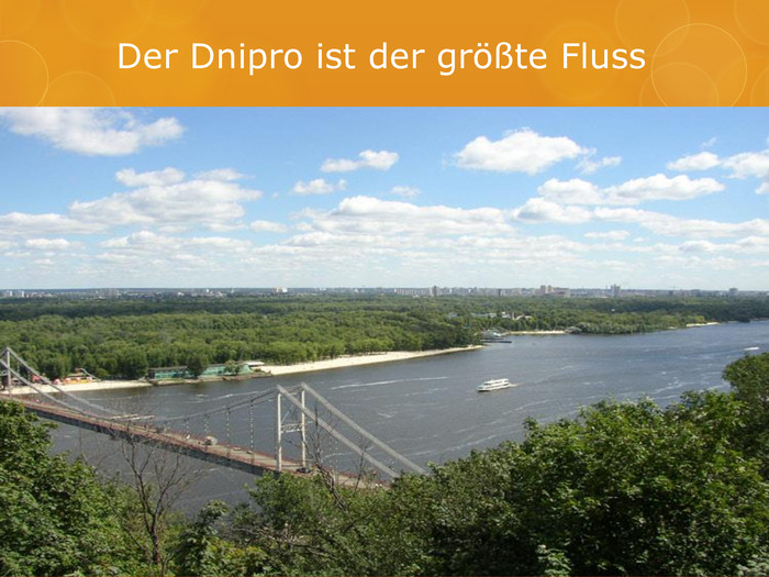 Der Dnipro ist der größte Fluss