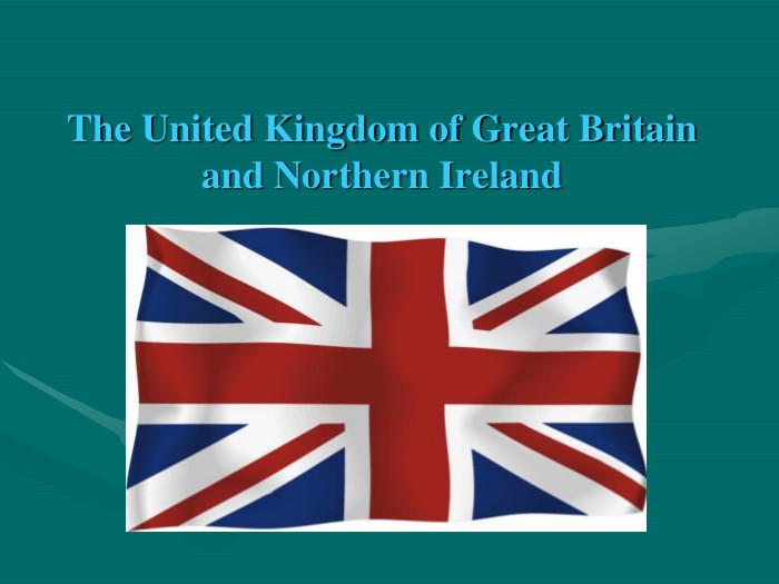 The United Kingdom of Great Britain and Northern Ireland 