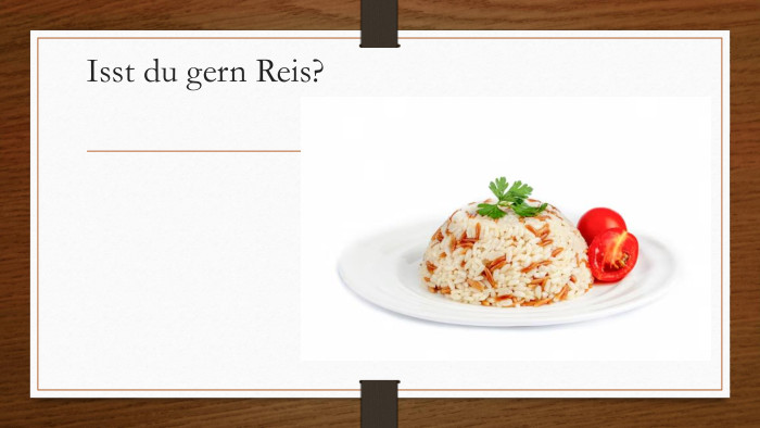 Isst du gern Reis?