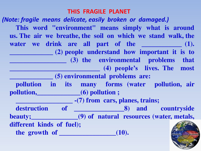  THIS FRAGILE PLANET(Note: fragile means delicate, easily broken or damaged.)This word 