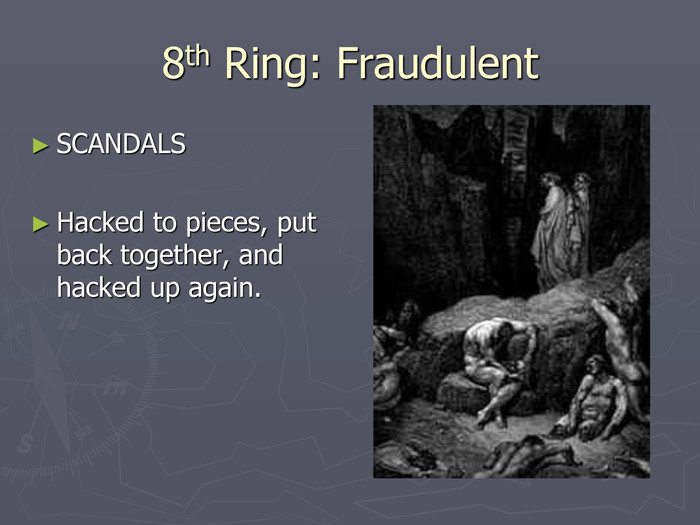 8th Ring: Fraudulent SCANDALSHacked to pieces, put back together, and hacked up again.  