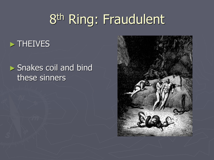 8th Ring: Fraudulent THEIVES Snakes coil and bind these sinners 