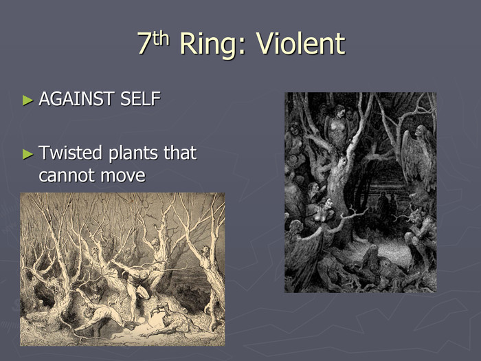 7th Ring: Violent AGAINST SELFTwisted plants that cannot move 