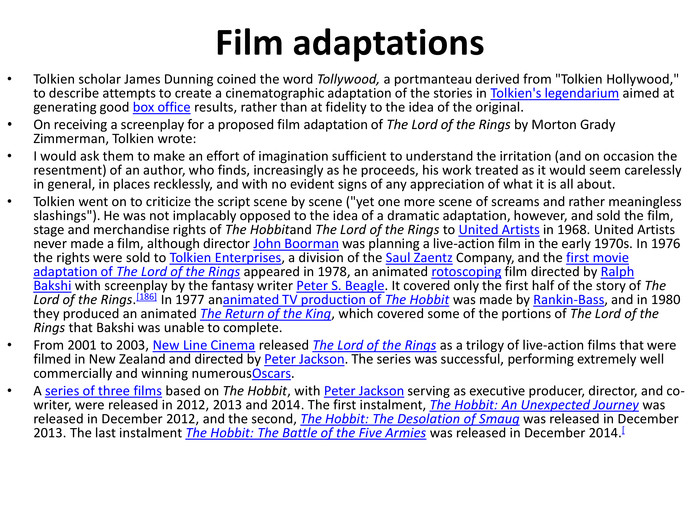 Film adaptations. Tolkien scholar James Dunning coined the word Tollywood, a portmanteau derived from 