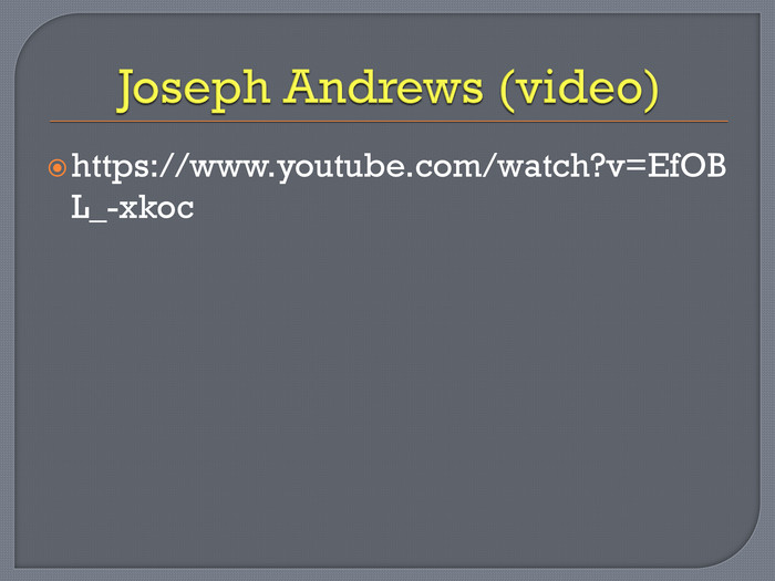 Joseph Andrews (video)https://www.youtube.com/watch?v=Ef. OBL_-xkoc