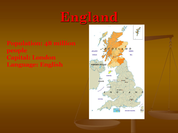England Population: 48 million peopleCapital: LondonLanguage: English 