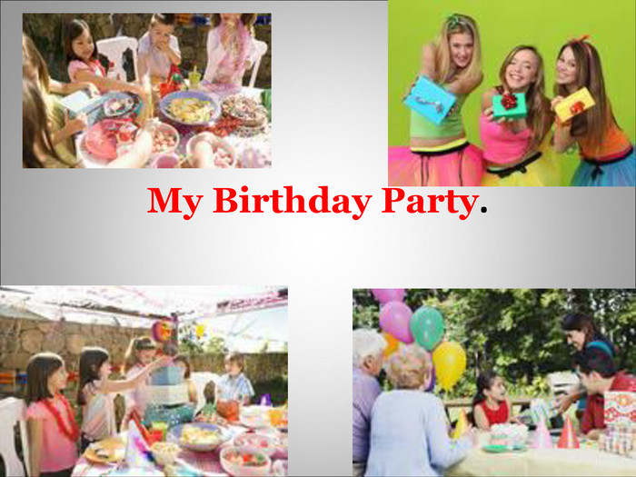 My Birthday Party.  
