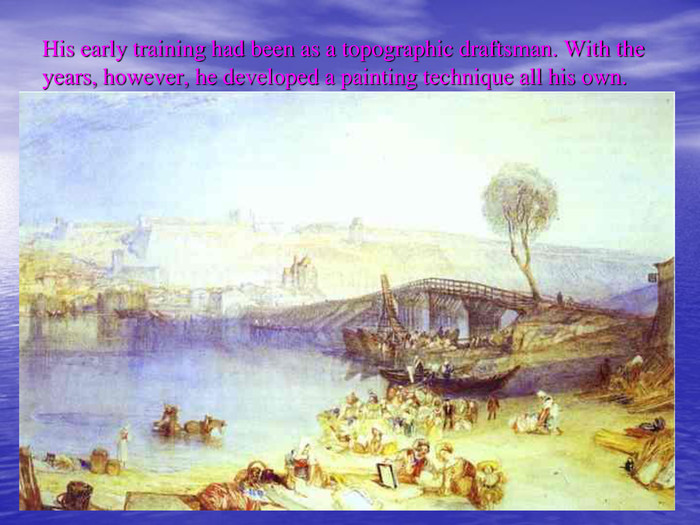 His early training had been as a topographic draftsman. With the years, however, he developed a painting technique all his own.  