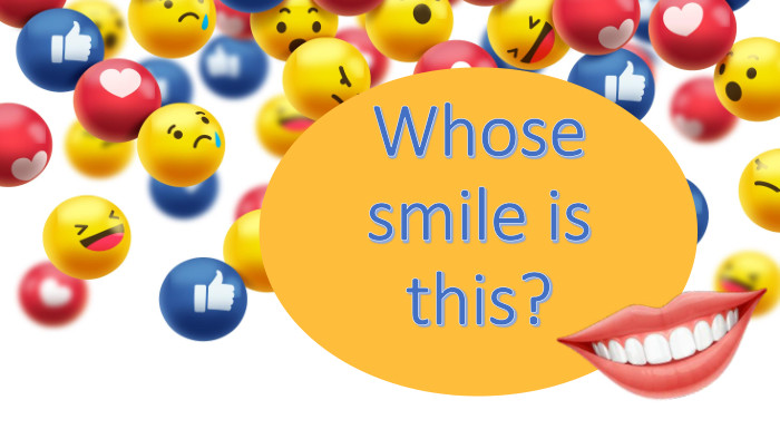 Whose smile is this?