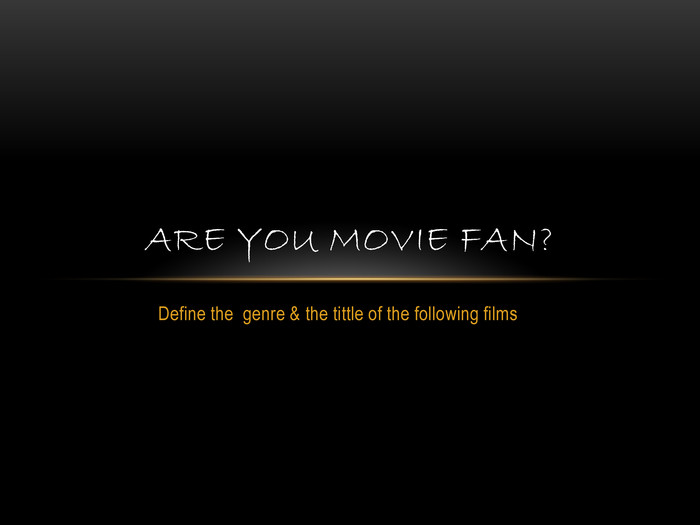 Define the genre & the tittle of the following films. Are you Movie fan?