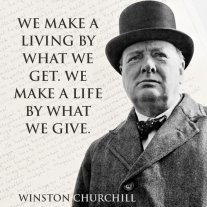 Quote by Winston Churchill on how to live and how to give. "We make a living by what we get. We make a life by what we give."