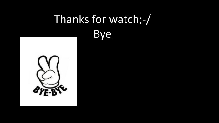 Thanks for watch;-/Bye