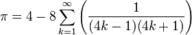 \pi=4-8\sum_{k=1}^{\infty} \left ( \frac{1}{(4k-1)(4k+1)} \right )