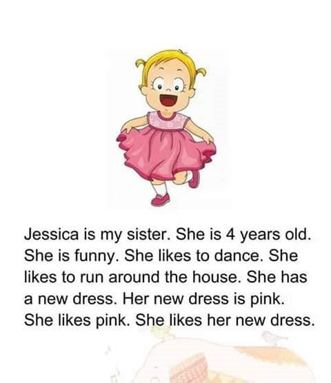 На данном изображении может находиться: текст «Jessica is my sister. She is 4 years old. She is funny. She likes to dance. She likes to run around the house. She has a new dress. Her new dress is pink. She likes pink. She likes her new dress.»