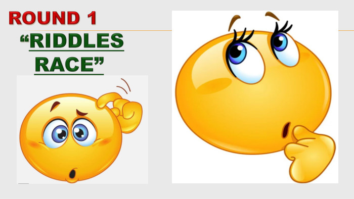  Round 1 “Riddles Race” 