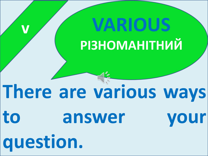  v. There are various ways to answer your question. VARIOUSРІЗНОМАНІТНИЙ