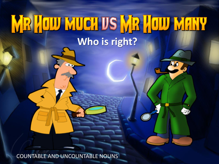 Who is right?COUNTABLE AND UNCOUNTABLE NOUNS