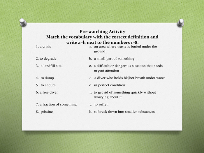 Pre-watching Activity. Match the vocabulary with the correct definition and write a–h next to the numbers 1–8. 