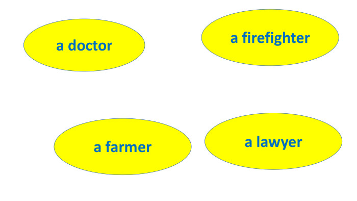 a doctora firefightera farmera lawyer
