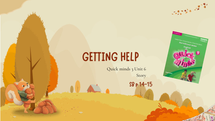 Getting Help Quick Minds 3 Unit 6 Story