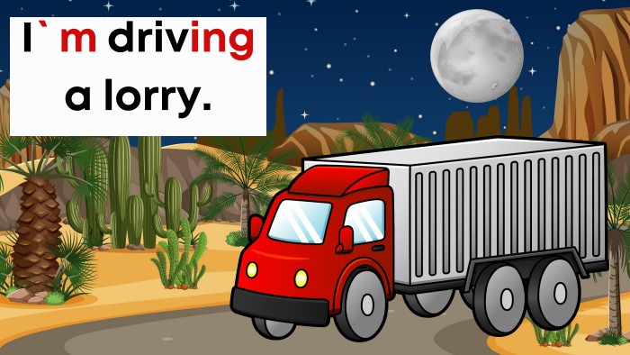I`m driving a lorry.