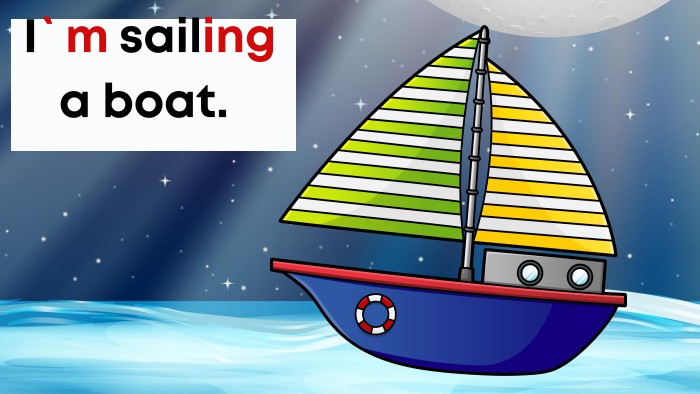  I`m sailing a boat.