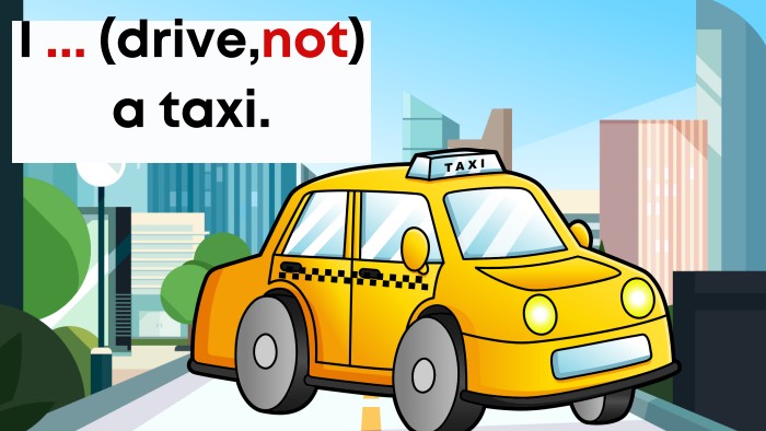 I ... (drive,n﻿ot) a taxi. 